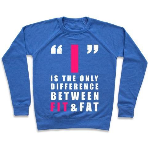 Virgin Teez  Pullover Crewneck Sweatshirt / x-small / Heathered Blue I IS THE ONLY DIFFERENCE BETWEEN FIT AND FAT CREWNECK SWEATSHIRT