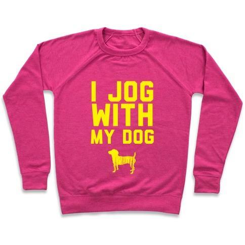 Virgin Teez  Pullover Crewneck Sweatshirt / x-small / Deep Pink I JOG WITH MY DOG CREWNECK SWEATSHIRT