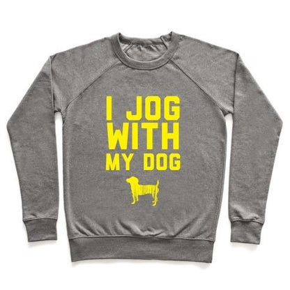 Virgin Teez  Pullover Crewneck Sweatshirt / x-small / Heathered Gray I JOG WITH MY DOG CREWNECK SWEATSHIRT