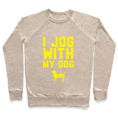 Virgin Teez  Pullover Crewneck Sweatshirt / x-small / Heathered Oatmeal I JOG WITH MY DOG CREWNECK SWEATSHIRT