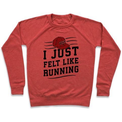 Virgin Teez  Pullover Crewneck Sweatshirt / x-small / Heathered Red I JUST FELT LIKE RUNNING CREWNECK SWEATSHIRT