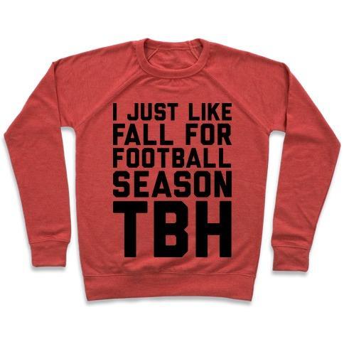 Virgin Teez  Pullover Crewneck Sweatshirt / x-small / Heathered Red I JUST LIKE FALL FOR FOOTBALL SEASON TBH CREWNECK SWEATSHIRT