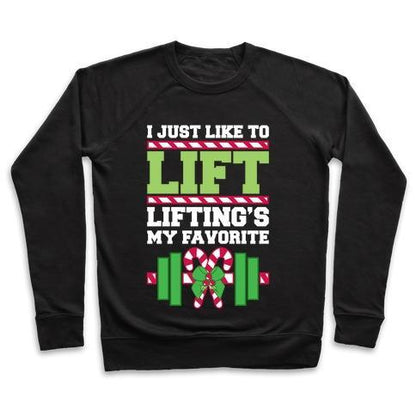 Virgin Teez  Pullover Crewneck Sweatshirt / x-small / Black I JUST LIKE TO LIFT. LIFTING IS MY FAVORITE. CREWNECK SWEATSHIRT