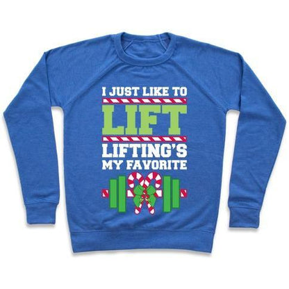 Virgin Teez  Pullover Crewneck Sweatshirt / x-small / Heathered Blue I JUST LIKE TO LIFT. LIFTING IS MY FAVORITE. CREWNECK SWEATSHIRT