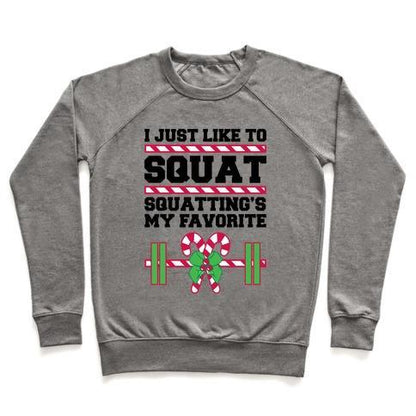 Virgin Teez  Pullover Crewneck Sweatshirt / x-small / Heathered Gray I JUST LIKE TO SQUAT. SQUATTING IS MY FAVORITE. CREWNECK SWEATSHIRT