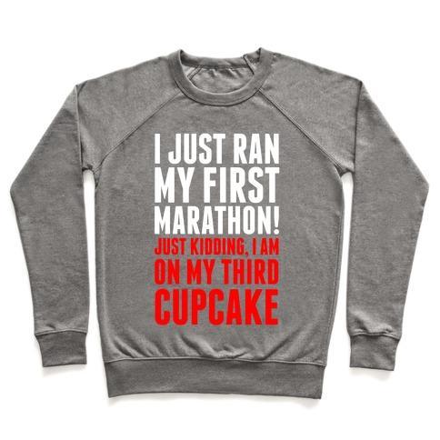 Virgin Teez  Pullover Crewneck Sweatshirt / x-small / Heathered Gray I JUST RAN MY FIRST MARATHON.... CREWNECK SWEATSHIRT