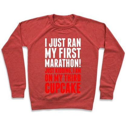 Virgin Teez  Pullover Crewneck Sweatshirt / x-small / Heathered Red I JUST RAN MY FIRST MARATHON.... CREWNECK SWEATSHIRT