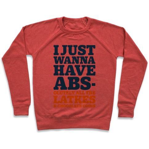 Virgin Teez  Pullover Crewneck Sweatshirt / x-small / Heathered Red I JUST WANNA HAVE ABS-OLUTELY ALL THE LATKES CREWNECK SWEATSHIRT