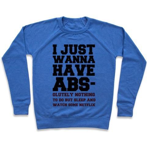 Virgin Teez  Pullover Crewneck Sweatshirt / x-small / Heathered Blue I JUST WANNA HAVE ABS-OLUTELY NOTHING TO DO CREWNECK SWEATSHIRT