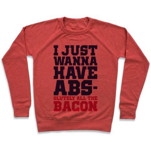 Virgin Teez  Pullover Crewneck Sweatshirt / x-small / Heathered Red I JUST WANT ABS-OLUTELY ALL THE BACON CREWNECK SWEATSHIRT