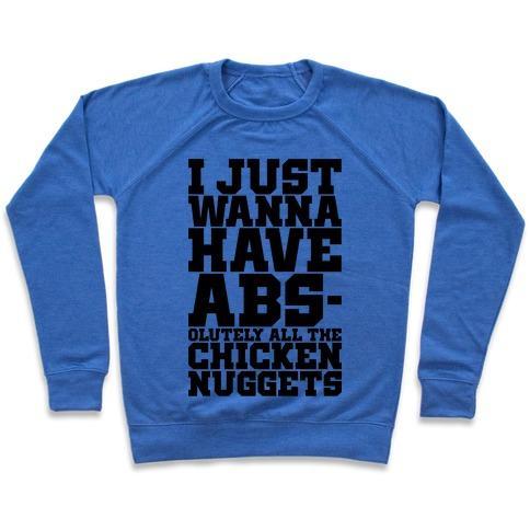 Virgin Teez  Pullover Crewneck Sweatshirt / x-small / Heathered Blue I JUST WANT ABS-OLUTELY ALL THE CHICKEN NUGGETS CREWNECK SWEATSHIRT