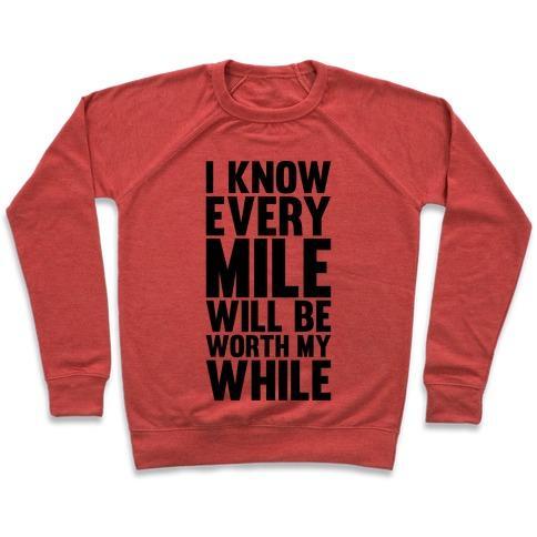 Virgin Teez  Pullover Crewneck Sweatshirt / x-small / Heathered Red I KNOW EVERY MILE WILL BE WORTH MY WHILE CREWNECK SWEATSHIRT