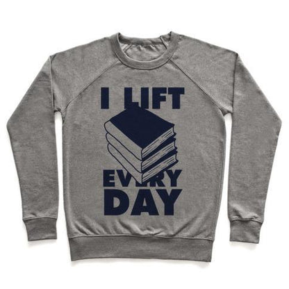 Virgin Teez  Pullover Crewneck Sweatshirt / x-small / Heathered Gray I LIFT (BOOKS) EVERY DAY CREWNECK SWEATSHIRT