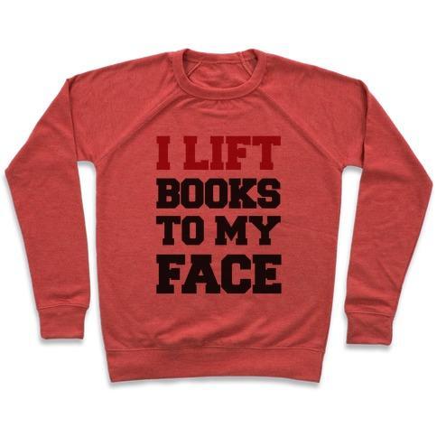 Virgin Teez  Pullover Crewneck Sweatshirt / x-small / Heathered Red I LIFT BOOKS TO MY FACE CREWNECK SWEATSHIRT