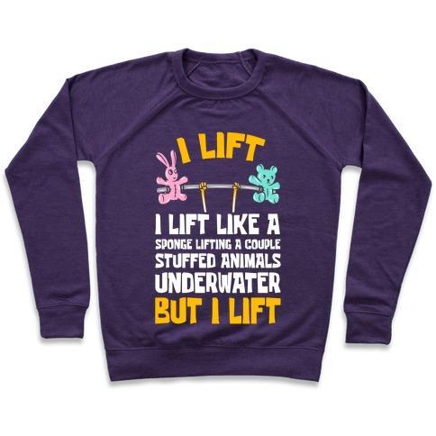 Virgin Teez  Pullover Crewneck Sweatshirt / x-small / Purple I LIFT LIKE A SPONGE LIFTING A COUPLE STUFFED ANIMALS UNDERWATER BUT I LIFT CREWNECK SWEATSHIRT