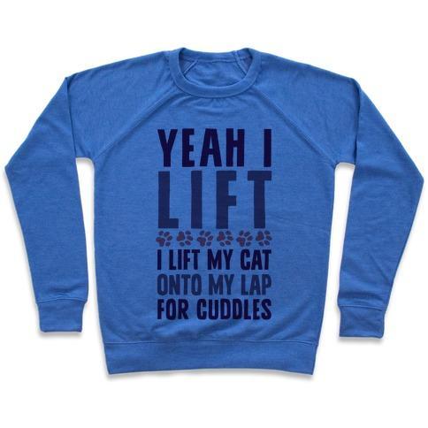 Virgin Teez  Pullover Crewneck Sweatshirt / x-small / Heathered Blue I LIFT (MY CAT ONTO MY LAP) CREWNECK SWEATSHIRT