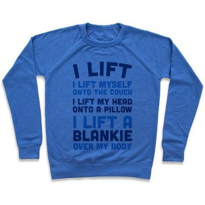 Virgin Teez  Pullover Crewneck Sweatshirt / x-small / Heathered Blue I LIFT (MYSELF ONTO THE COUCH FOR A NAP) CREWNECK SWEATSHIRT