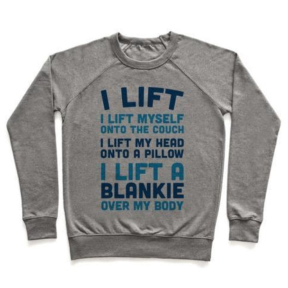 Virgin Teez  Pullover Crewneck Sweatshirt / x-small / Heathered Gray I LIFT (MYSELF ONTO THE COUCH FOR A NAP) CREWNECK SWEATSHIRT