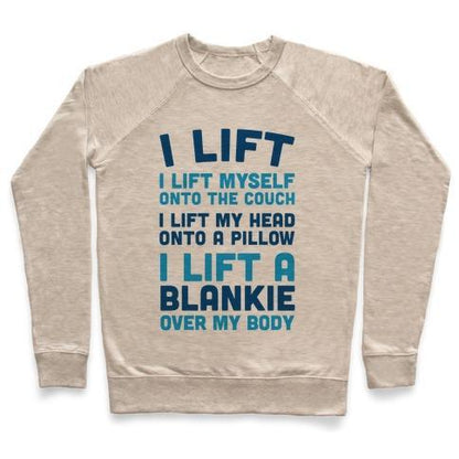 Virgin Teez  Pullover Crewneck Sweatshirt / x-small / Heathered Oatmeal I LIFT (MYSELF ONTO THE COUCH FOR A NAP) CREWNECK SWEATSHIRT