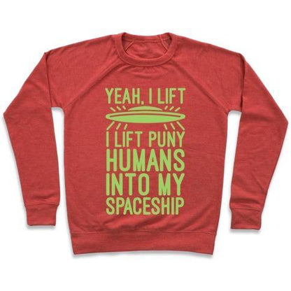 Virgin Teez  Pullover Crewneck Sweatshirt / x-small / Heathered Red I LIFT PUNY HUMANS INTO MY SPACESHIP CREWNECK SWEATSHIRT