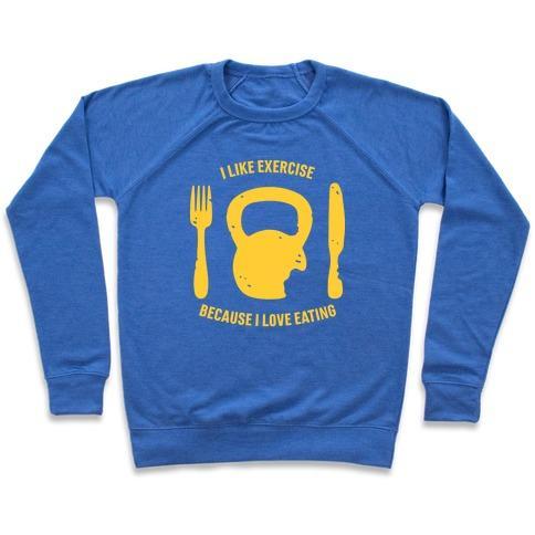 Virgin Teez  Pullover Crewneck Sweatshirt / x-small / Heathered Blue I LIKE EXERCISING BECAUSE I LOVE EATING CREWNECK SWEATSHIRT