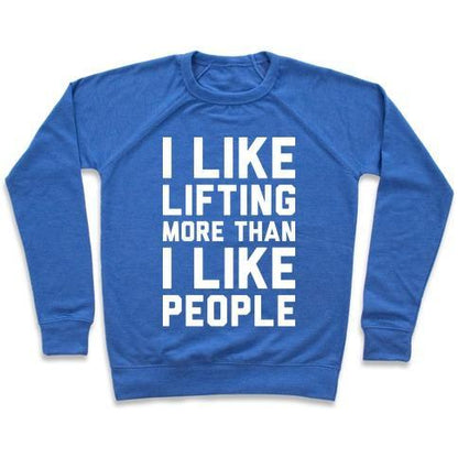 Virgin Teez  Pullover Crewneck Sweatshirt / x-small / Heathered Blue I LIKE LIFTING MORE THAN I LIKE PEOPLE CREWNECK SWEATSHIRT