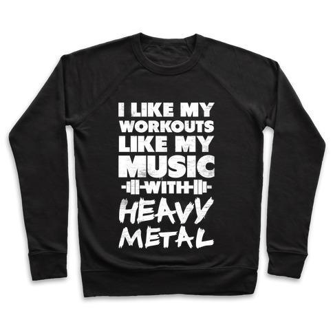 Virgin Teez  Pullover Crewneck Sweatshirt / x-small / Black I LIKE MY WORKOUTS LIKE MY MUSIC CREWNECK SWEATSHIRT