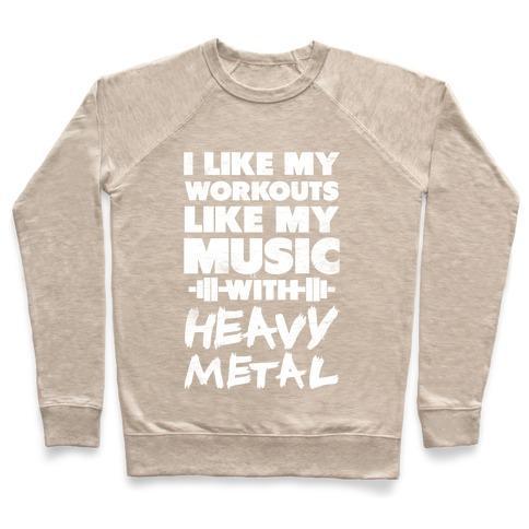 Virgin Teez  Pullover Crewneck Sweatshirt / x-small / Heathered Oatmeal I LIKE MY WORKOUTS LIKE MY MUSIC CREWNECK SWEATSHIRT