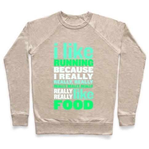 Virgin Teez  Pullover Crewneck Sweatshirt / x-small / Heathered Oatmeal I LIKE RUNNING (FOOD) CREWNECK SWEATSHIRT