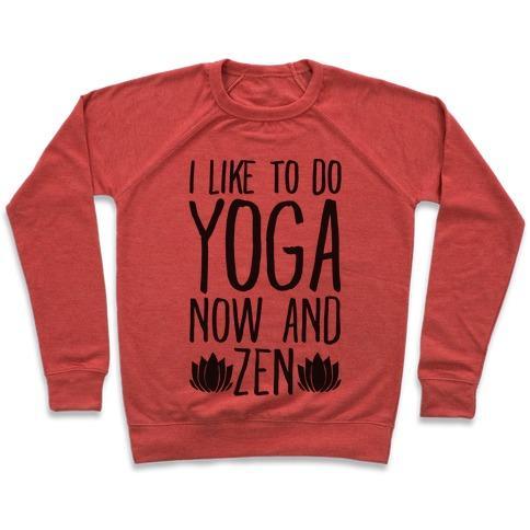 Virgin Teez  Pullover Crewneck Sweatshirt / x-small / Heathered Red I LIKE TO DO YOGA NOW AND ZEN CREWNECK SWEATSHIRT