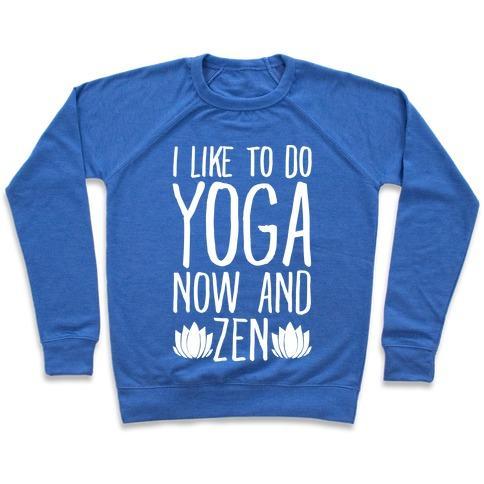 Virgin Teez  Pullover Crewneck Sweatshirt / x-small / Heathered Blue I LIKE TO DO YOGA NOW AND ZEN WHITE PRINT CREWNECK SWEATSHIRT