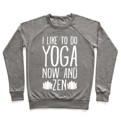 Virgin Teez  Pullover Crewneck Sweatshirt / x-small / Heathered Gray I LIKE TO DO YOGA NOW AND ZEN WHITE PRINT CREWNECK SWEATSHIRT