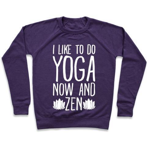 Virgin Teez  Pullover Crewneck Sweatshirt / x-small / Purple I LIKE TO DO YOGA NOW AND ZEN WHITE PRINT CREWNECK SWEATSHIRT