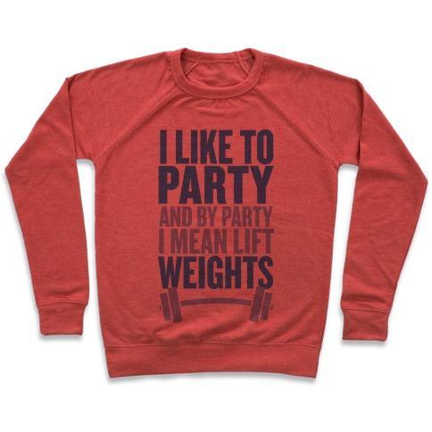 Virgin Teez  Pullover Crewneck Sweatshirt / x-small / Heathered Red I LIKE TO PARTY, AND BY PARTY I MEAN LIFT WEIGHTS CREWNECK SWEATSHIRT