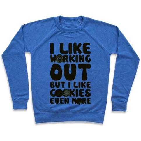 Virgin Teez  Pullover Crewneck Sweatshirt / x-small / Heathered Blue I LIKE WORKING OUT BUT I LIKE COOKIES EVEN MORE CREWNECK SWEATSHIRT