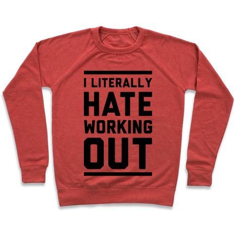 Virgin Teez  Pullover Crewneck Sweatshirt / x-small / Heathered Red I LITERALLY HATE WORKING OUT CREWNECK SWEATSHIRT