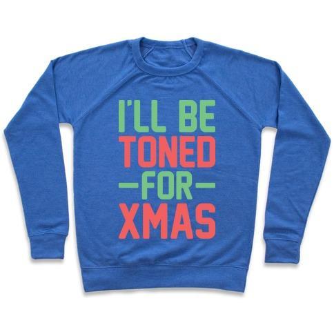 Virgin Teez  Pullover Crewneck Sweatshirt / x-small / Heathered Blue I'LL BE TONED FOR XMAS CREWNECK SWEATSHIRT