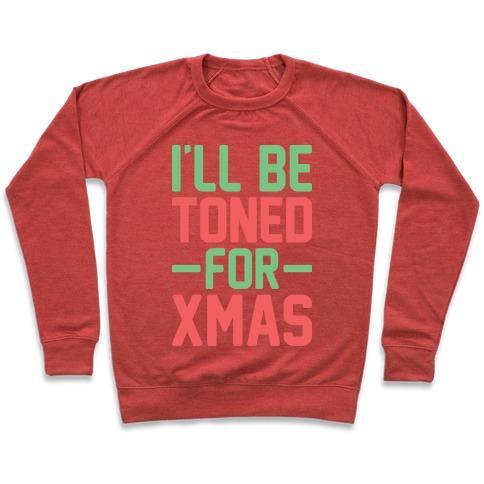 Virgin Teez  Pullover Crewneck Sweatshirt / x-small / Heathered Red I'LL BE TONED FOR XMAS CREWNECK SWEATSHIRT