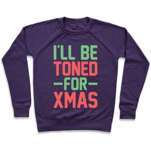 Virgin Teez  Pullover Crewneck Sweatshirt / x-small / Purple I'LL BE TONED FOR XMAS CREWNECK SWEATSHIRT