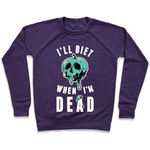 Virgin Teez  Pullover Crewneck Sweatshirt / x-small / Purple I'LL DIET WHEN I'M DEAD CREWNECK SWEATSHIRT