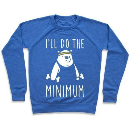 Virgin Teez  Pullover Crewneck Sweatshirt / x-small / Heathered Blue I'LL DO THE BEAR MINIMUM CREWNECK SWEATSHIRT