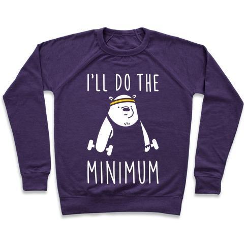 Virgin Teez  Pullover Crewneck Sweatshirt / x-small / Purple I'LL DO THE BEAR MINIMUM CREWNECK SWEATSHIRT