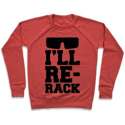 Virgin Teez  Pullover Crewneck Sweatshirt / x-small / Heathered Red I'LL RE-RACK PARODY CREWNECK SWEATSHIRT