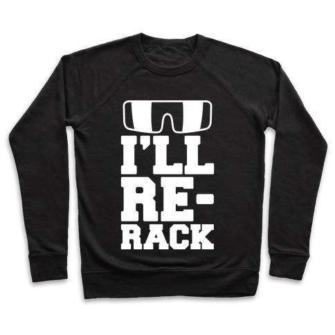 Virgin Teez  Pullover Crewneck Sweatshirt / x-small / Black I'LL RE-RACK PARODY CREWNECK SWEATSHIRT