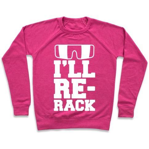 Virgin Teez  Pullover Crewneck Sweatshirt / x-small / Deep Pink I'LL RE-RACK PARODY CREWNECK SWEATSHIRT