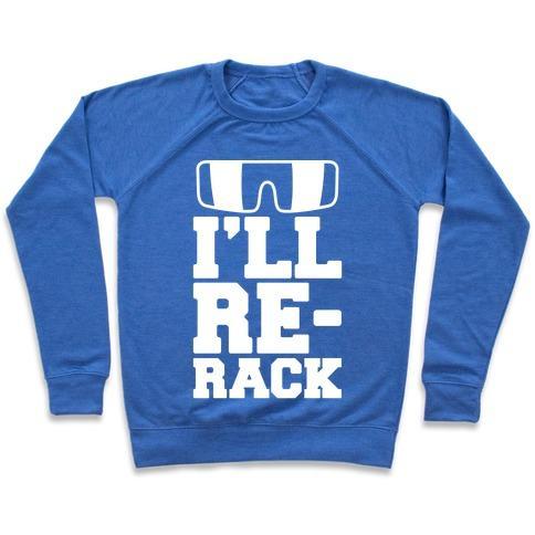 Virgin Teez  Pullover Crewneck Sweatshirt / x-small / Heathered Blue I'LL RE-RACK PARODY CREWNECK SWEATSHIRT