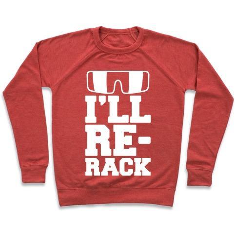 Virgin Teez  Pullover Crewneck Sweatshirt / x-small / Heathered Red I'LL RE-RACK PARODY CREWNECK SWEATSHIRT