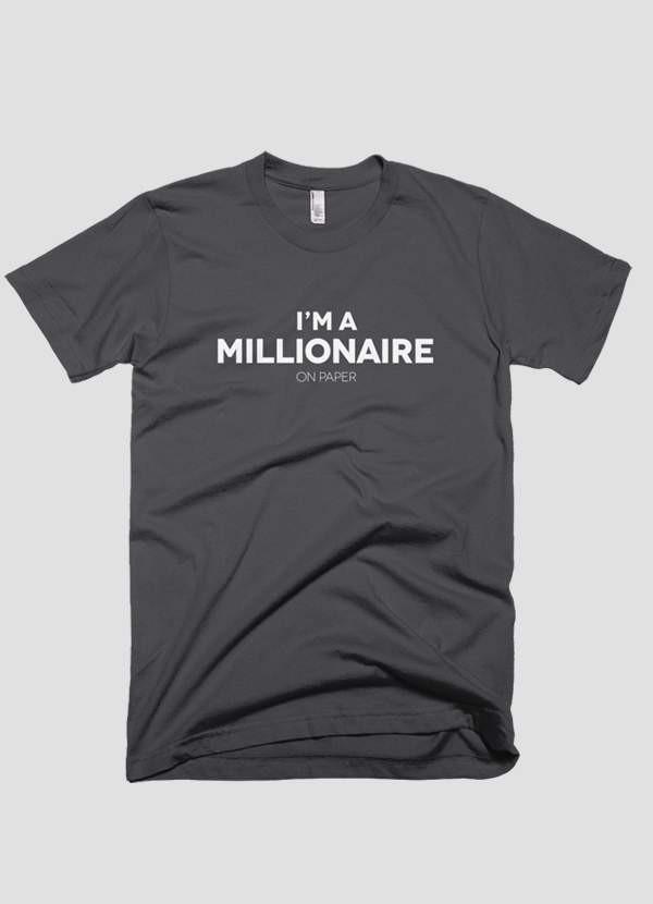 HAREF ART T-SHIRT I m a millionaire on paper T-shirt