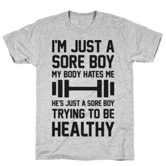 GYM FIT T-SHIRT I'M JUST A SORE BOY GREY  T-SHIRT