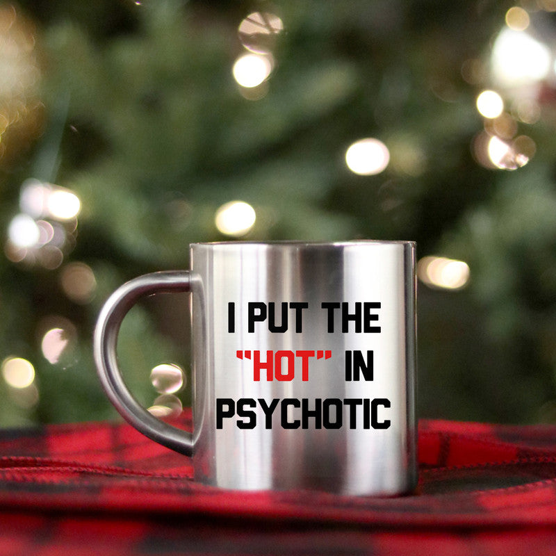 I Put The In Psychotic Gold & Silver Mug